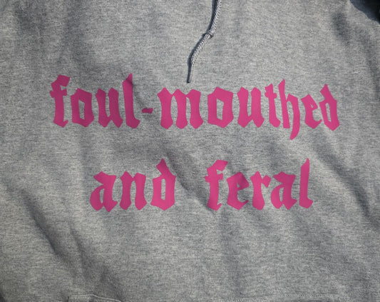 foul mouthed and feral